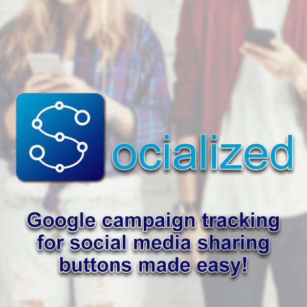 Socialized: Google campaign tracking for social media sharing buttons made easy!