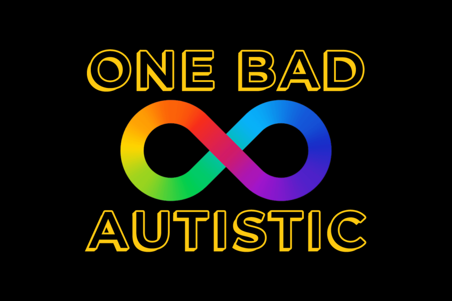 The text uses a 3D font that mimics the One Bad Mother podcast logo and is yellow on a black background. It reads "One Bad" on the top and "Autistic" on the bottom, and between the two lines of text is a large rainbow infinity symbol.